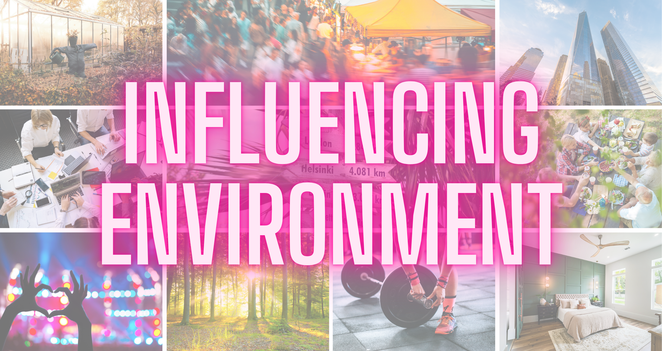 A collage of various scenes of community activities and urban environment, with large pink text overlay that reads 'Influencing Environment.'