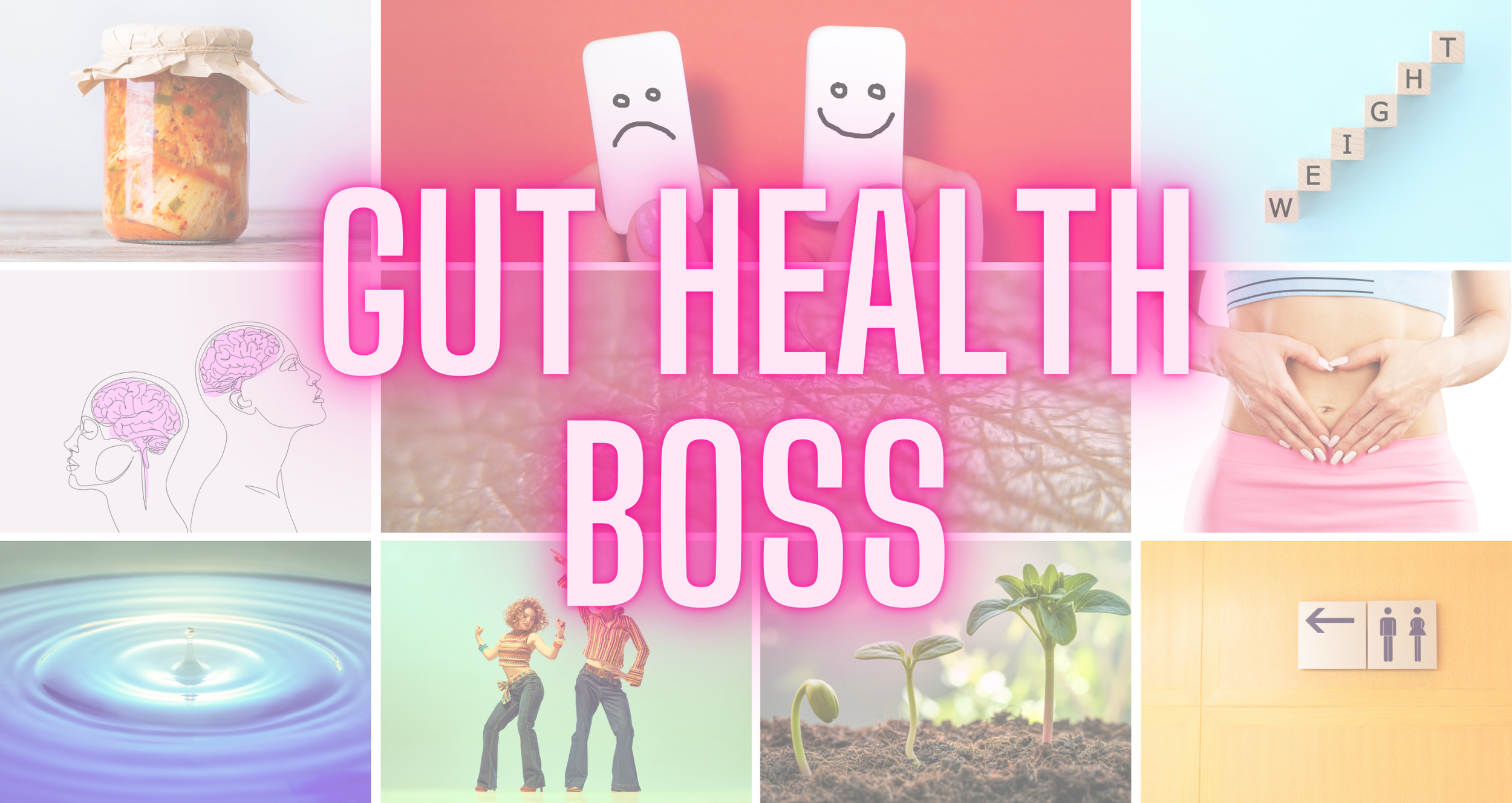 A collage with the words "GUT HEALTH = BOSS" in bold pink letters in the center, surrounded by images of a jar of kimchi, two smiling soy eggs, a line drawing of a brain and head, a water droplet, dancing children, a plant sprout, a woman holding her stomach, wooden blocks spelling "WEIGHT", and a restroom sign.
