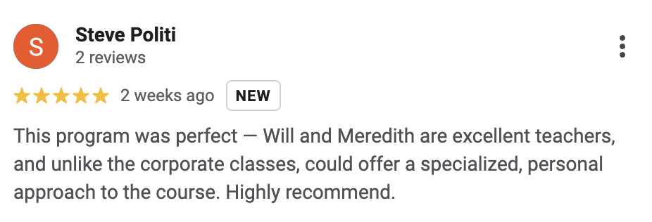 Screenshot of a Google review for Steve Politi, giving a five-star rating and describing the program as perfect, praising teachers Will and Meredith, and recommending the course for its personalized approach.