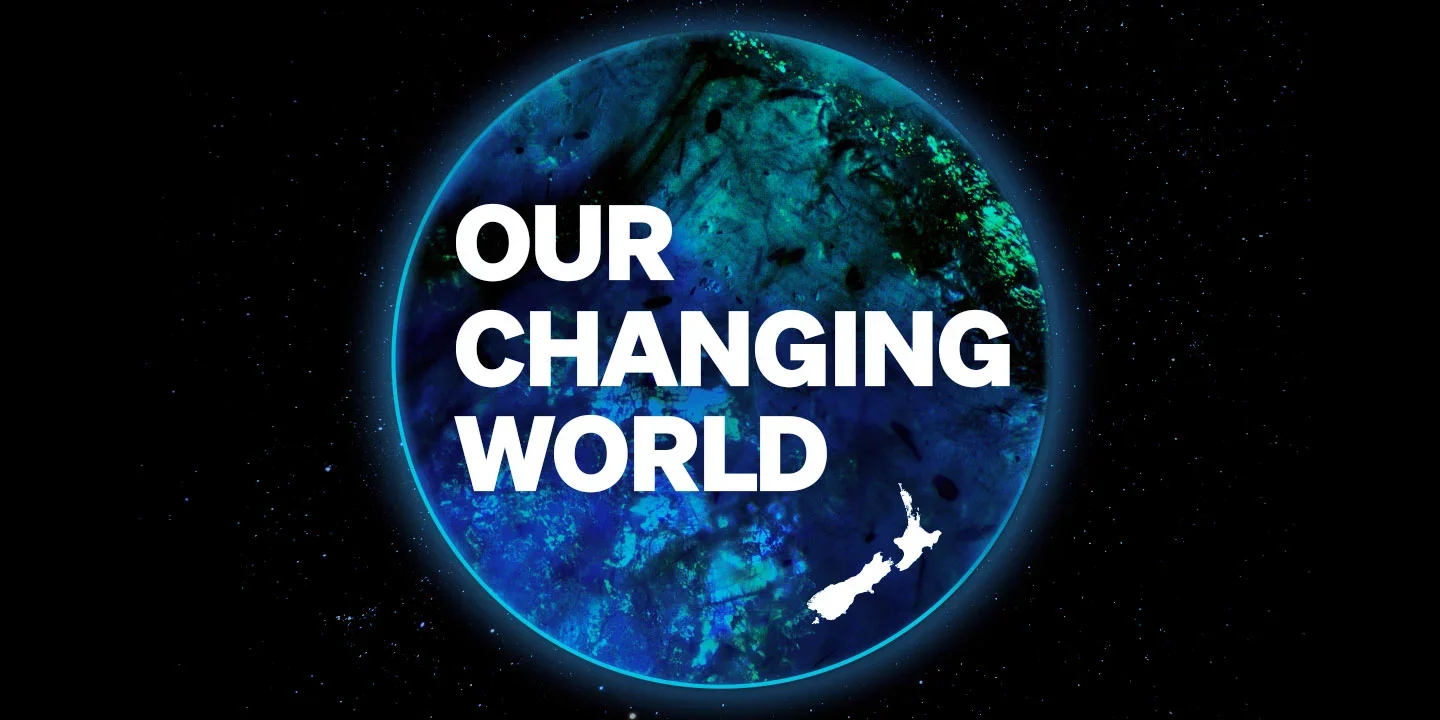 An image of Earth from space with text overlay that reads 'Our Changing World' and a silhouette of New Zealand.
