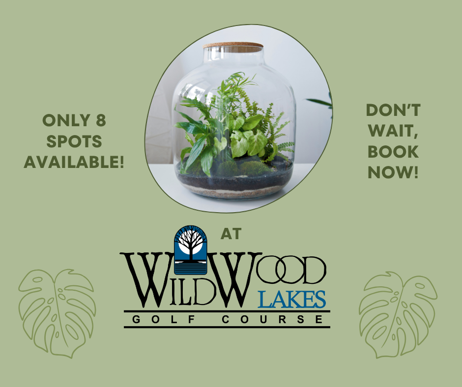 Terrarium Workshop @ Wildwood Golf Course - Saturday, September 26th
