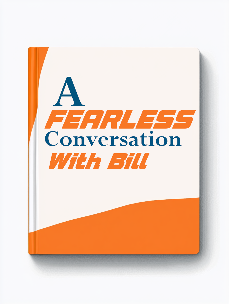 A Fearless Conversation With Bill