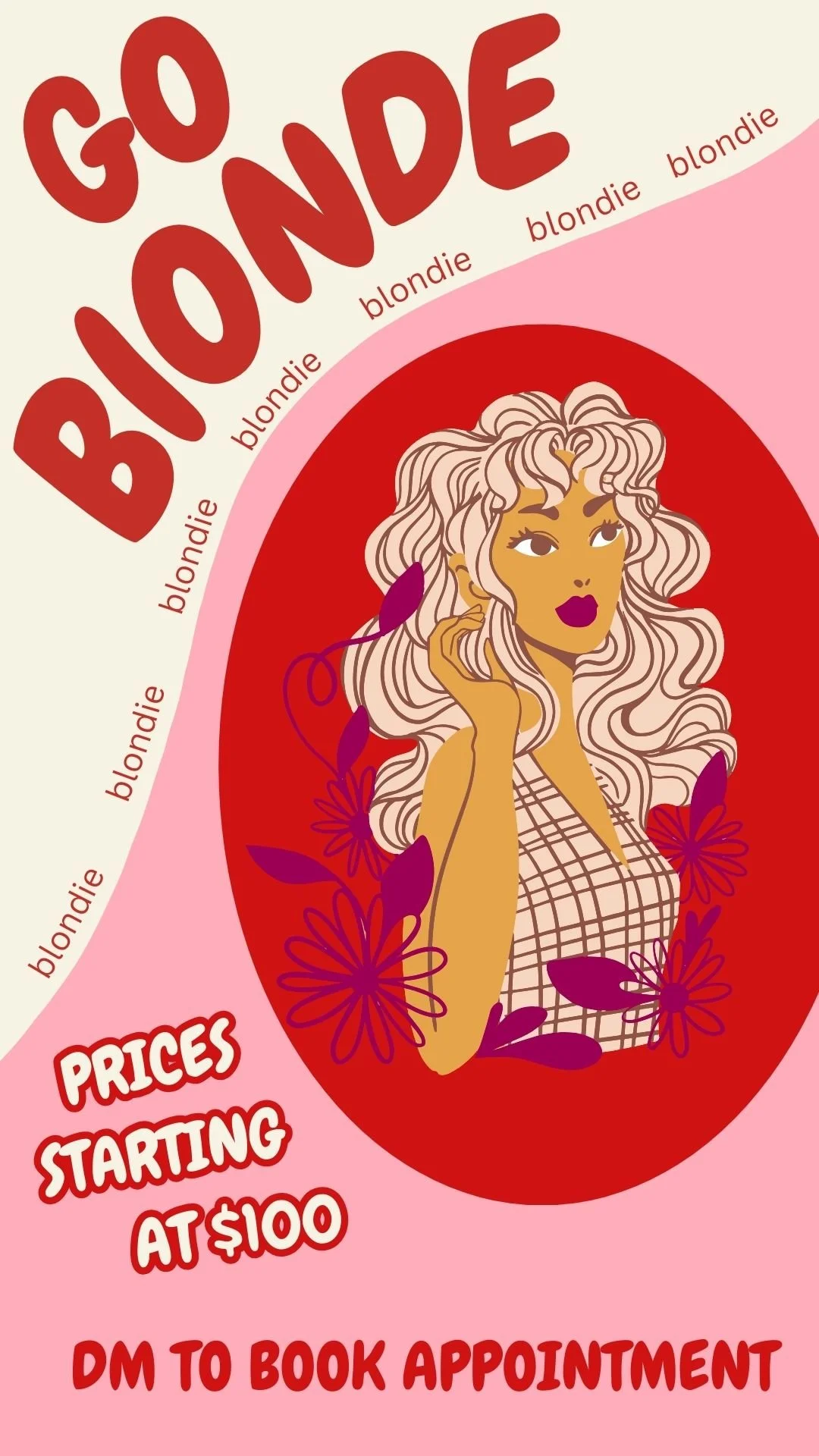 An advertisement for a blonde woman, with the word "BLONDE" repeated along a curved path. It features an illustration of a woman with curly blonde hair, dark lipstick, and a checkered top, surrounded by purple flowers. The background is pink and red. Text at the bottom states "PRICES STARTING AT $100" and suggests to "DM TO BOOK APPOINTMENT."