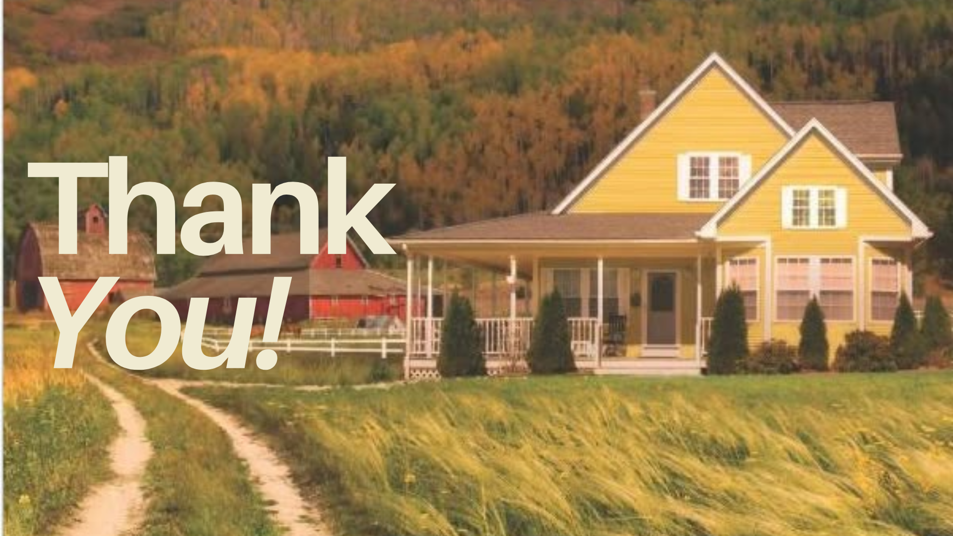 A yellow house with a front porch, surrounded by green grass and trees with fall foliage, with the words "Thank You!" in large white letters overlaying the left side of the image.