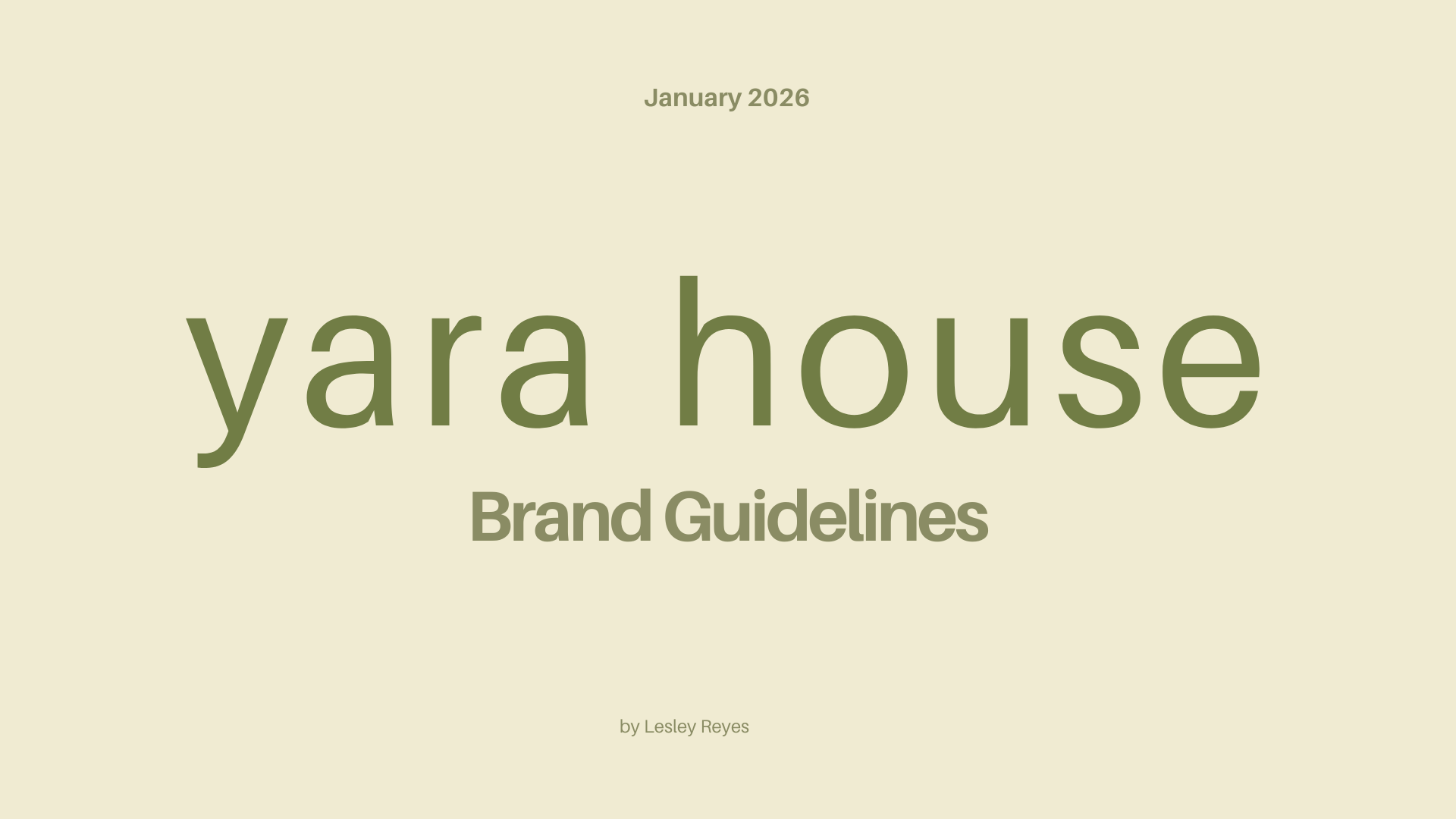 Presentation slide with title 'Yara House Brand Guidelines, by Lesley Reyes,' dated January 2026, with a light beige background and green text.