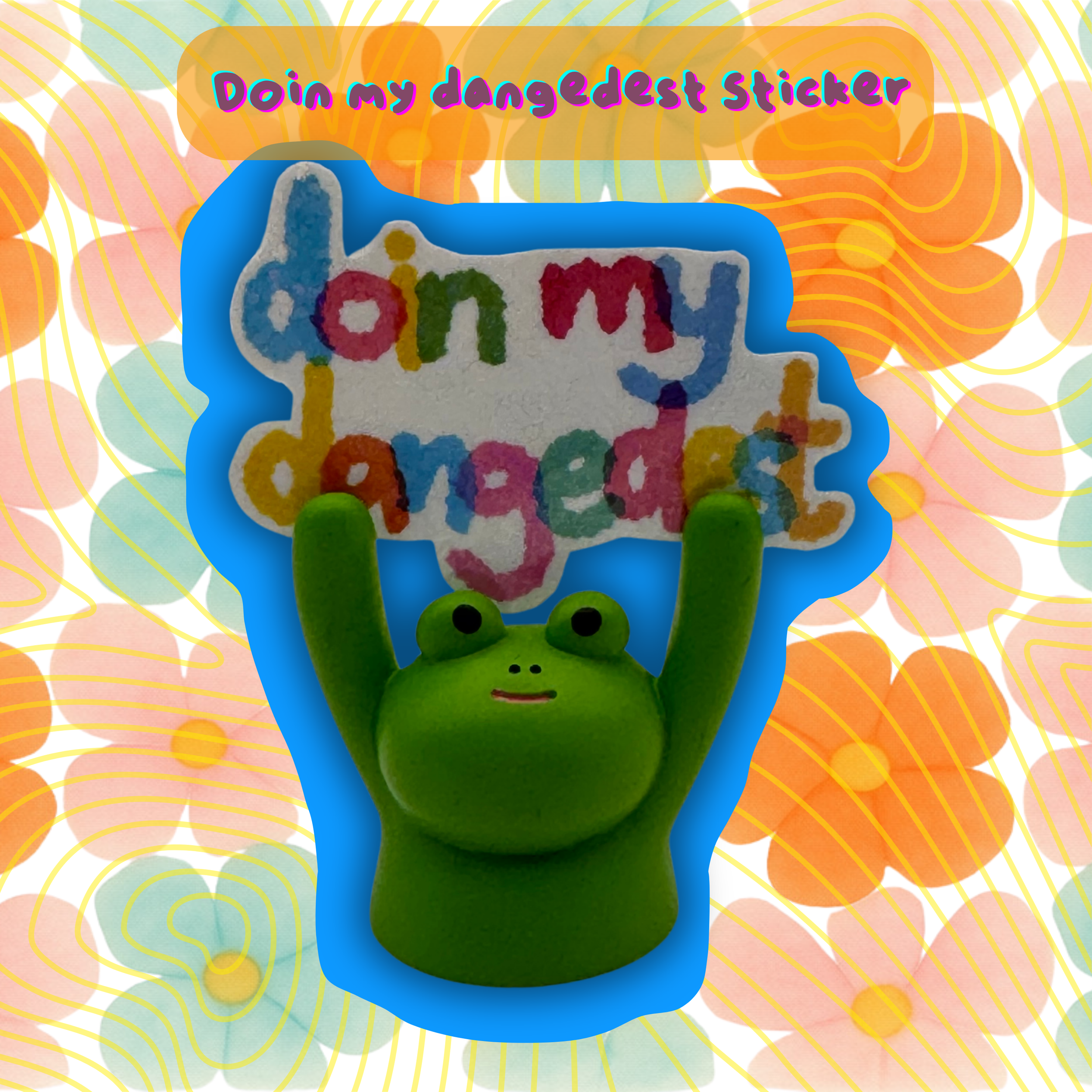 Doin my Dangedest Sticker