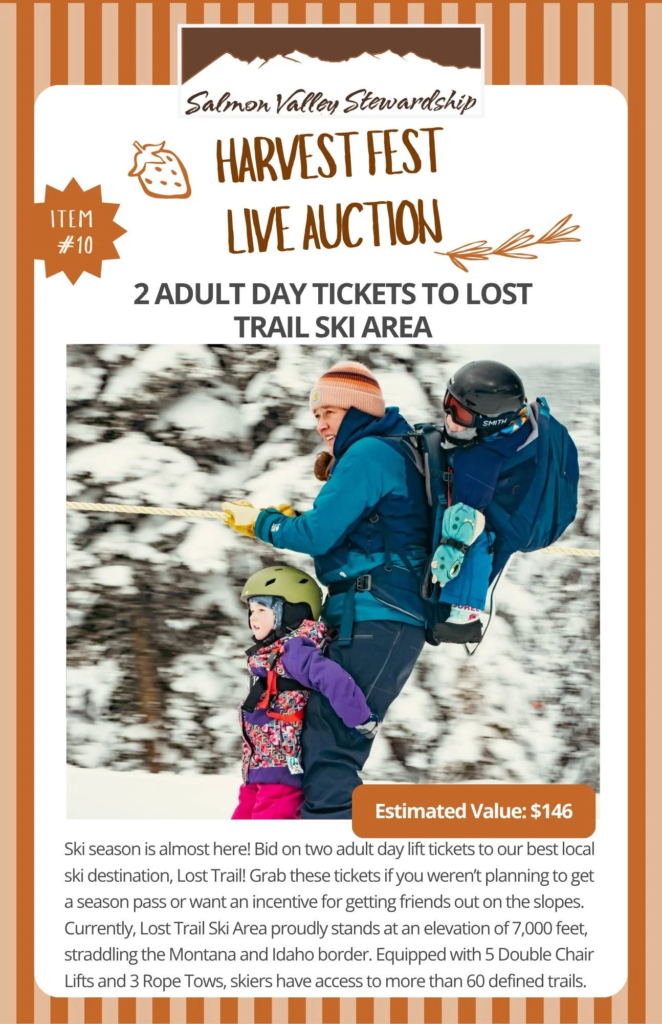 Our final live auction item to share is tickets to Lost Trail Ski Area! It's starting to feel like fall and that means ski season is just around the corner. Plan ahead by winning two adult day lift tickets to entice a friend to join you on the slopes