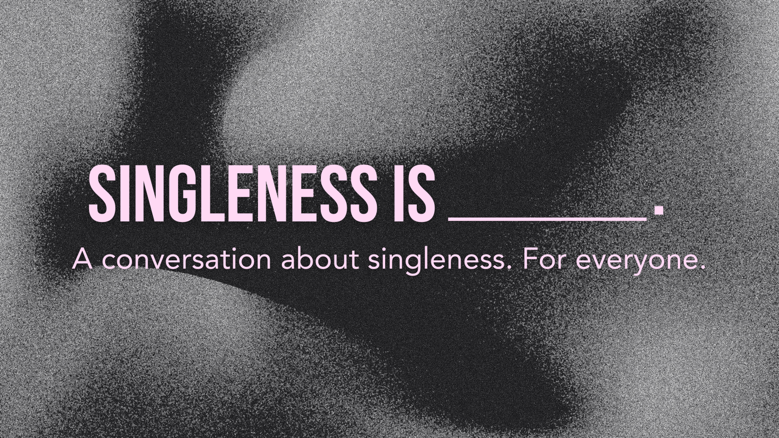 Singleness is...