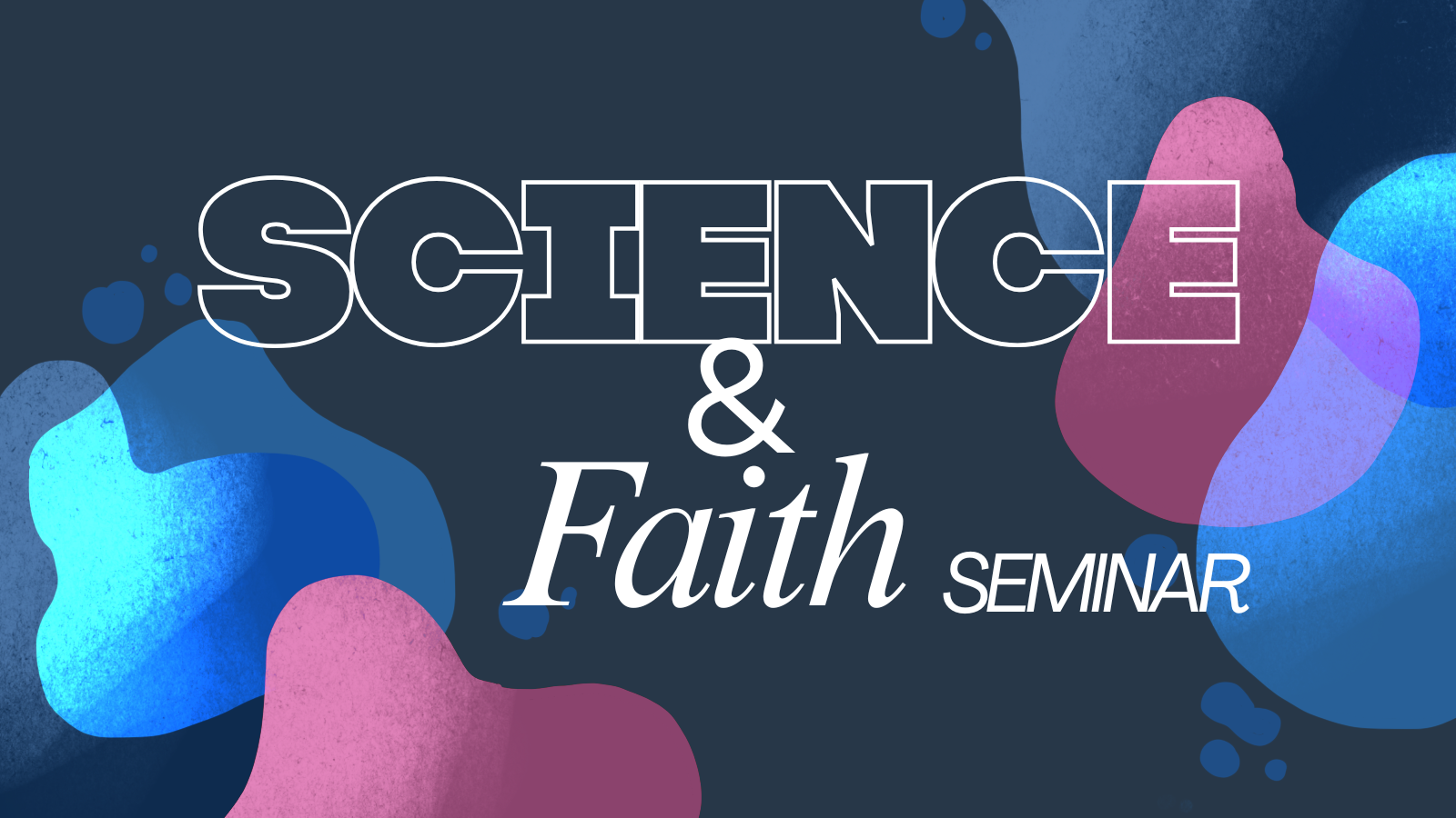 Science & Faith Seminar