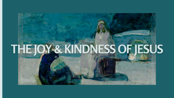 The Kindness of Jesus