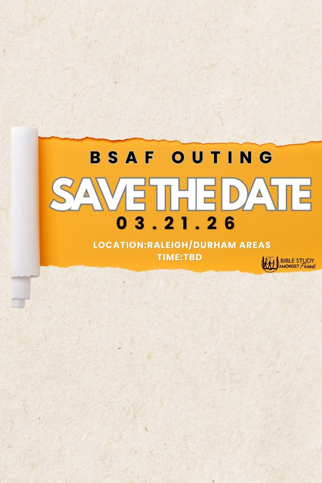 Flyer for a BSAF outing with date March 21, 2026, location Raleigh/Durham areas, organized by Bible Study Amongst Friends.