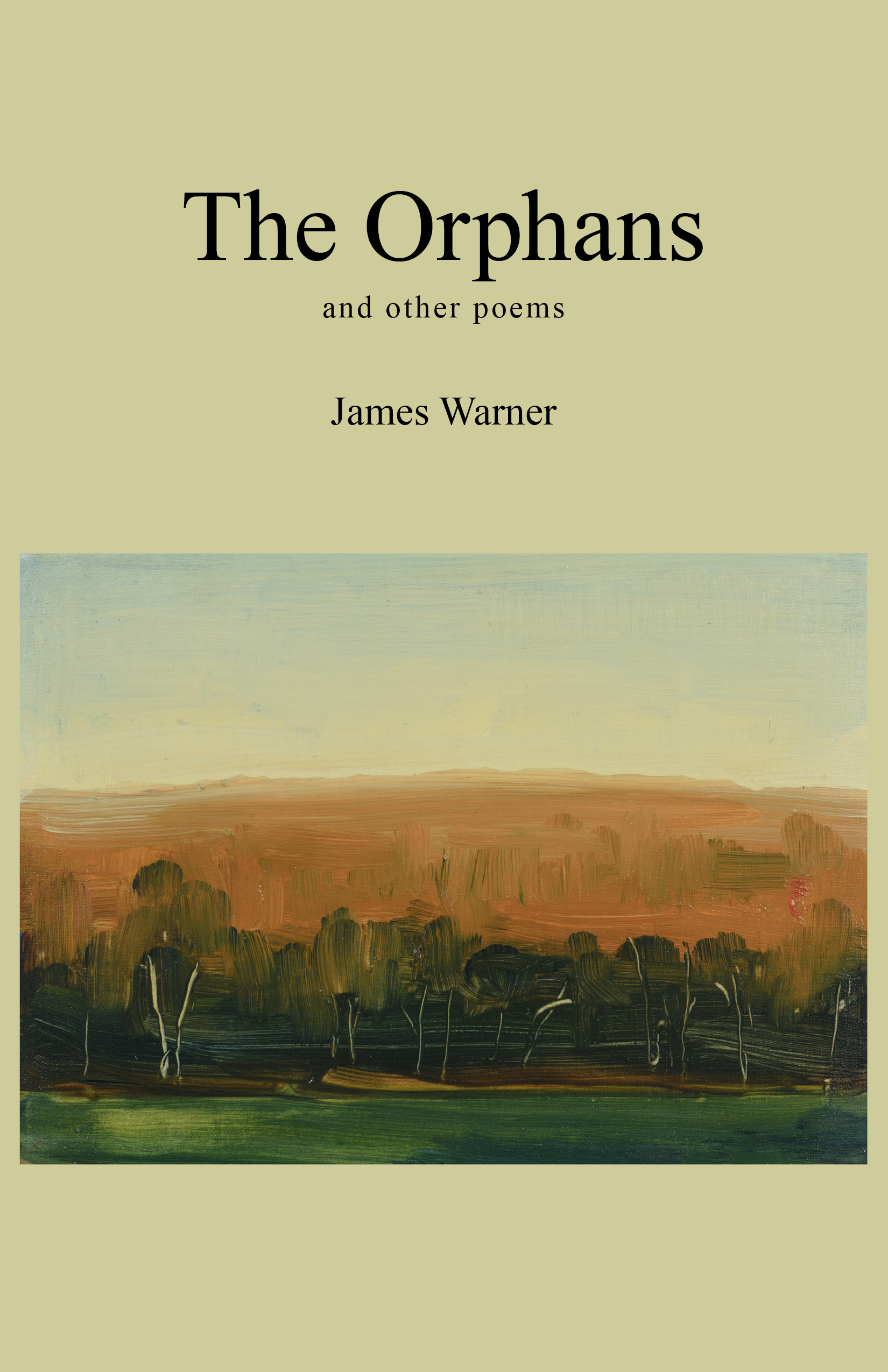 Cover of 'The Orphans and other poems' by James Warner, depicting a landscape with trees and rolling hills painted in earthy tones.