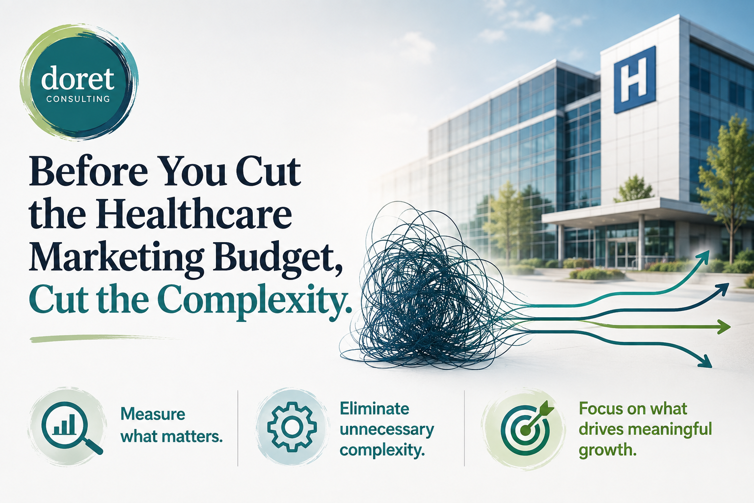 Before You Cut the Healthcare Marketing Budget, Cut the Complexity&nbsp;