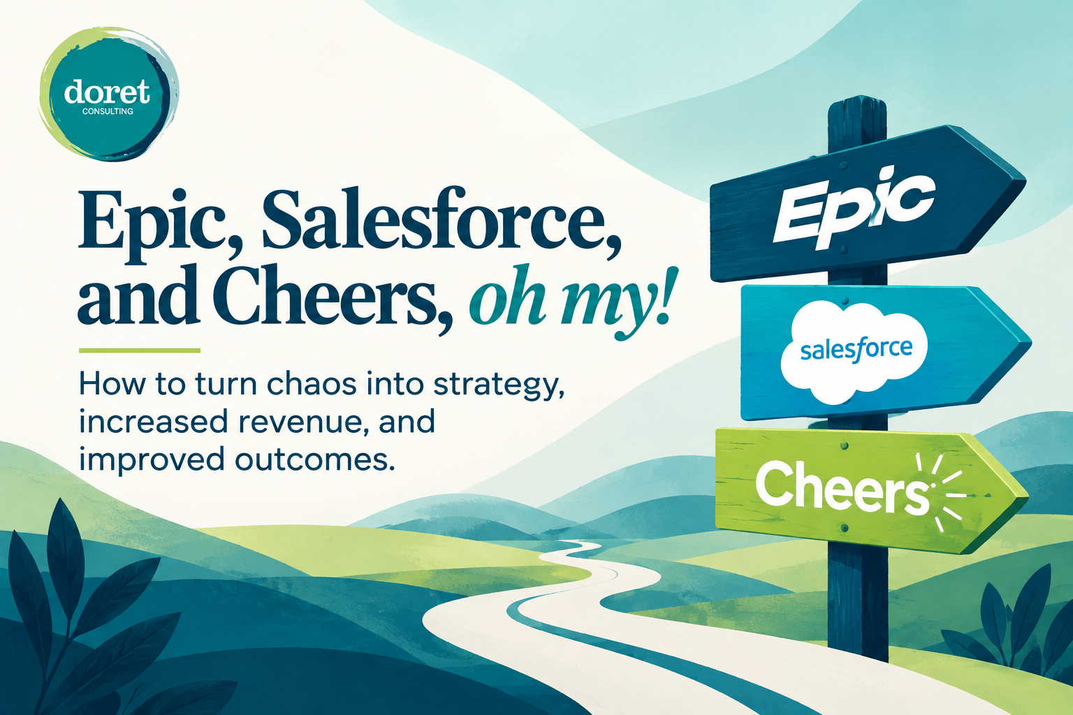 Epic, Salesforce, and Cheers, oh my! How to turn chaos into strategy, increased revenue, and improved outcomes.