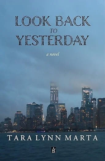 The Character of Grief: A Review of 
Look Back to Yesterday by Tara Lynn Marta