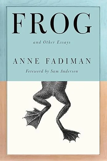 REVIEW: Frog and Other Essays by Anne Fadiman