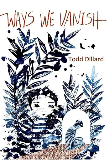 Review of Ways We Vanish by Todd Dillard