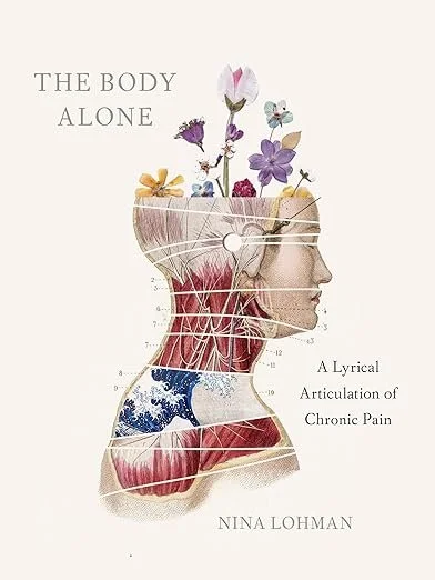 REVIEW: The Body Alone: A Lyrical Articulation of Chronic Pain by Nina Lohman