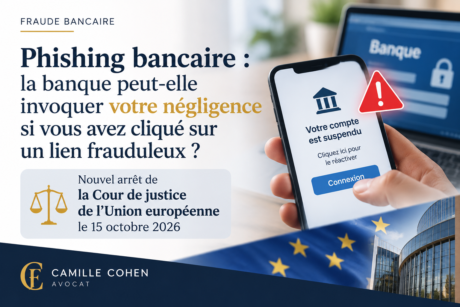 Phishing bancaire et négligence grave : ce que change l’arrêt de la CJUE du 15 octobre 2026
