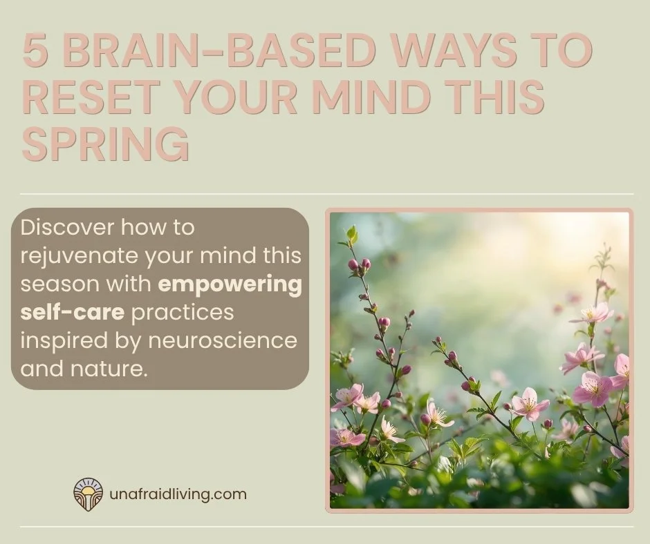 Your Spring Brain Health Reset: 5 Science-Backed Ways to Refresh Your Mind and Reduce Anxiety