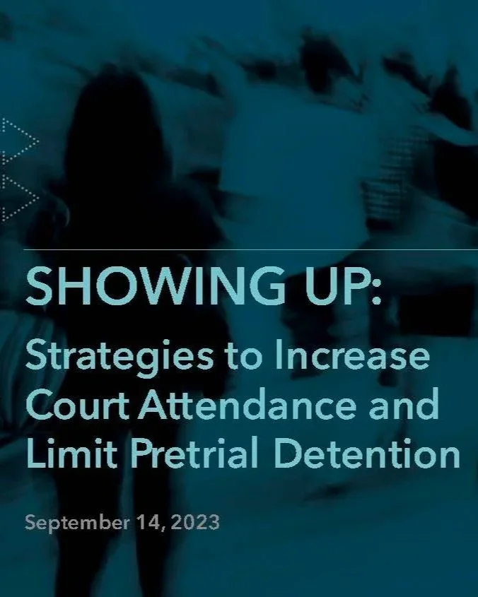 Showing Up: Strategies to Increase Court Attendance and Limit Pretrial Detention