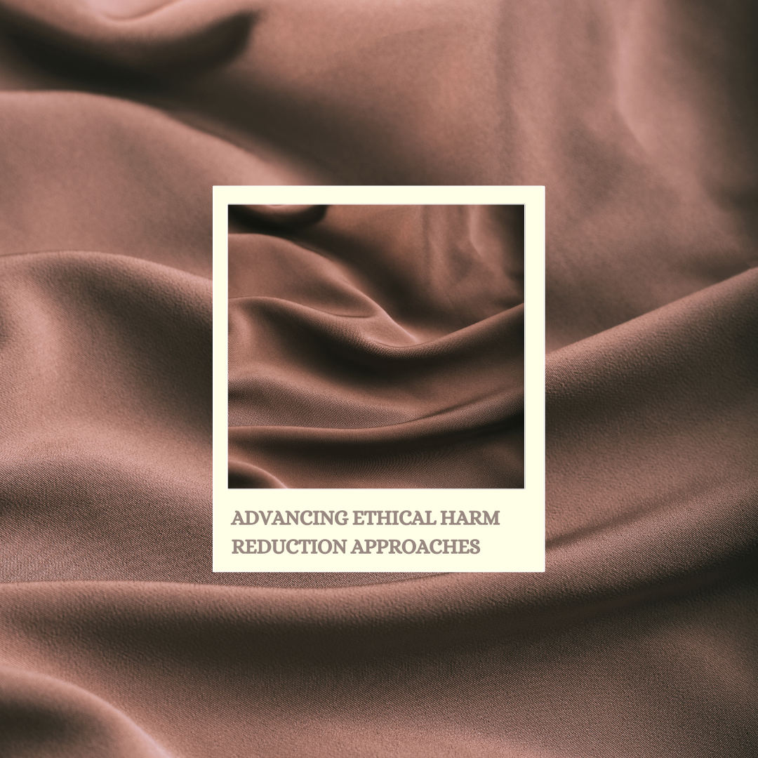 Advancing Ethical Harm Reduction Approaches