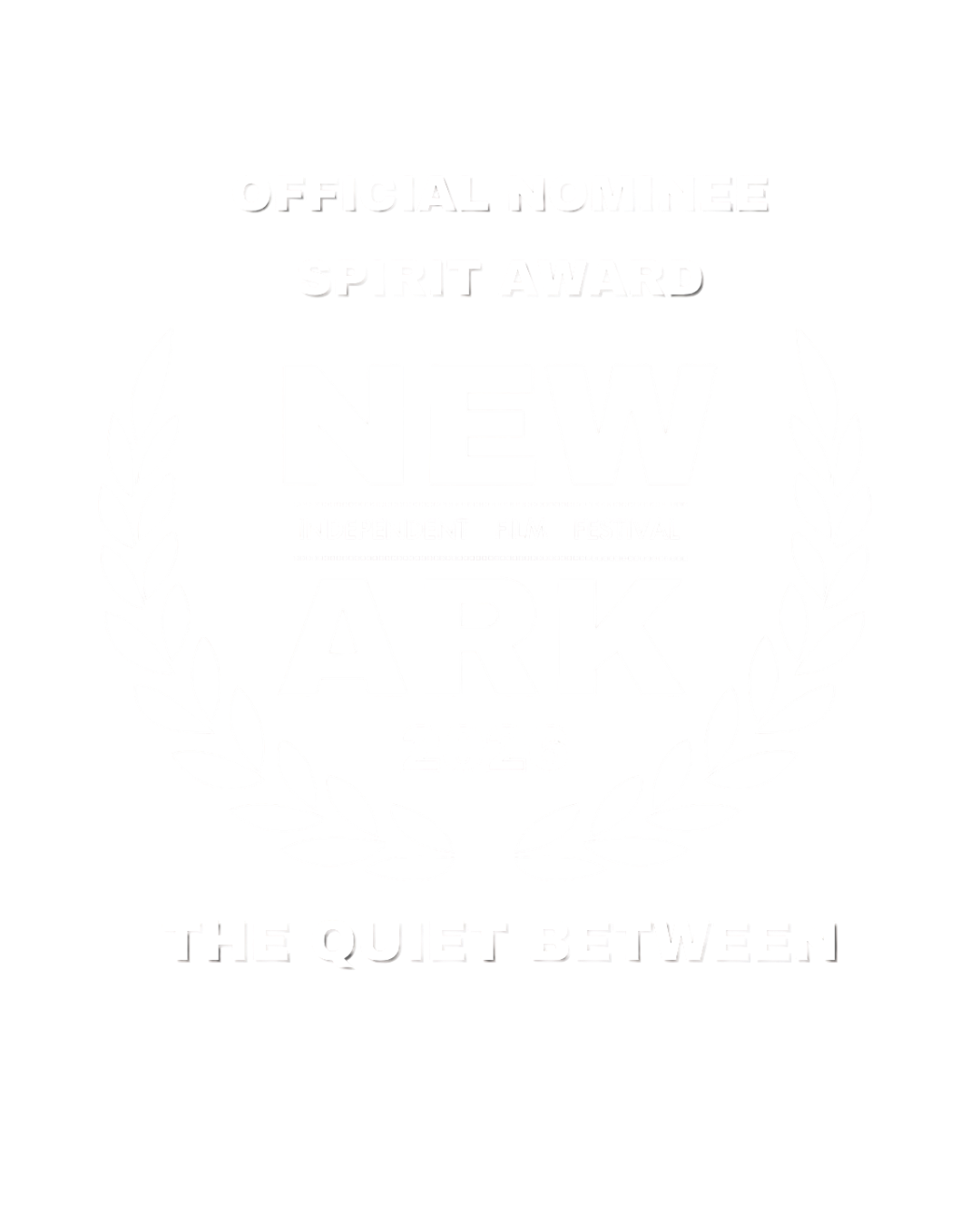 Award logo for the New York Independent Film Festival 2026, titled 'Official Nominee Spirit Award,' surrounded by laurel branches, with the tagline 'The Quiet Between.'