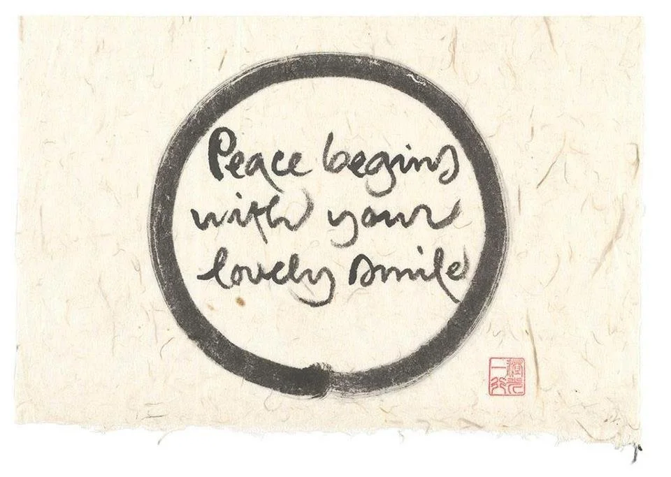 Thich Nhat Hanh,   Peace Begins With Your Lovely Smile,  7.5" x 9.5"