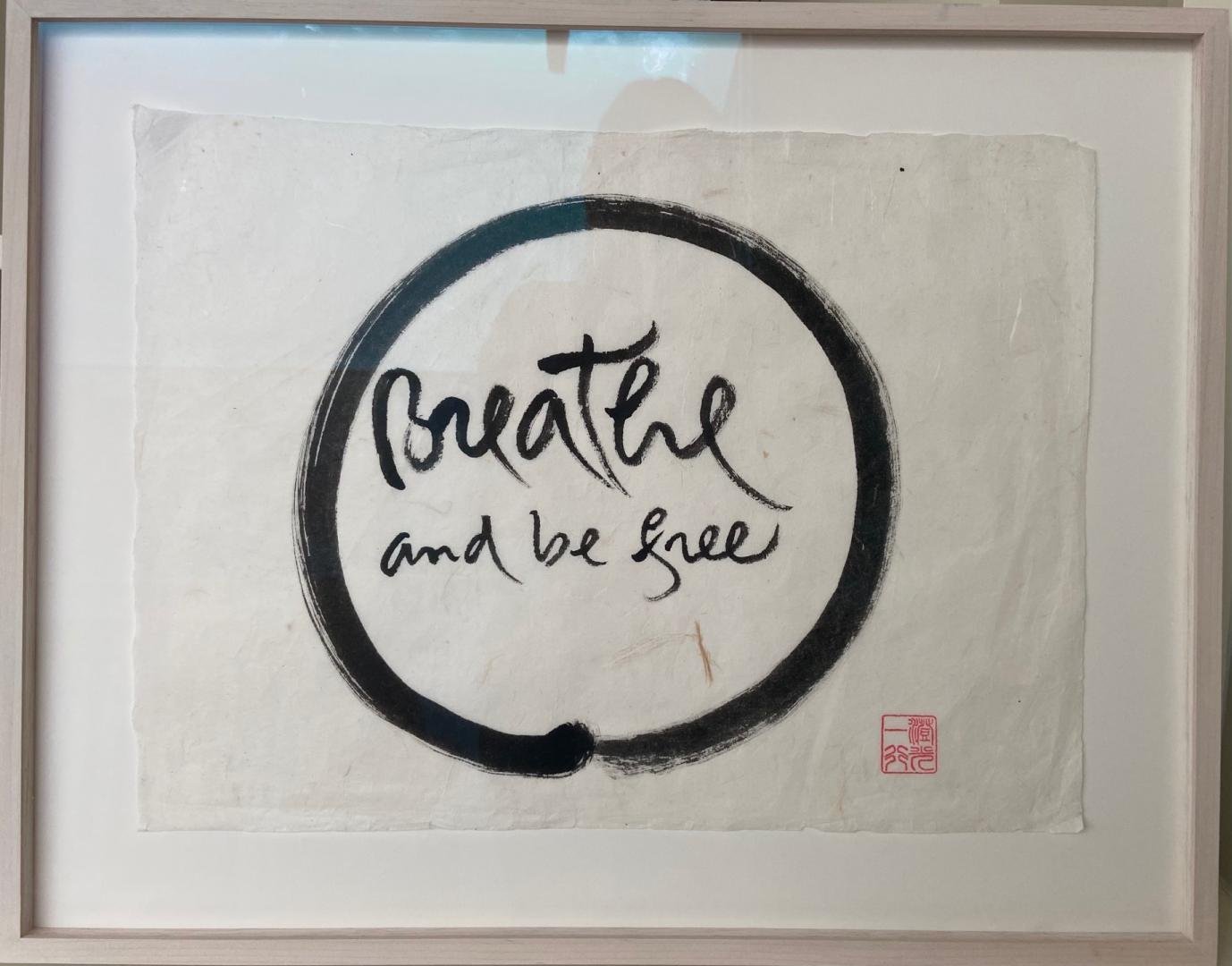 Thich Nhat Hanh,  Breathe and be free,  13.75" x 18.5", framed 18.25" x 23 1/4"