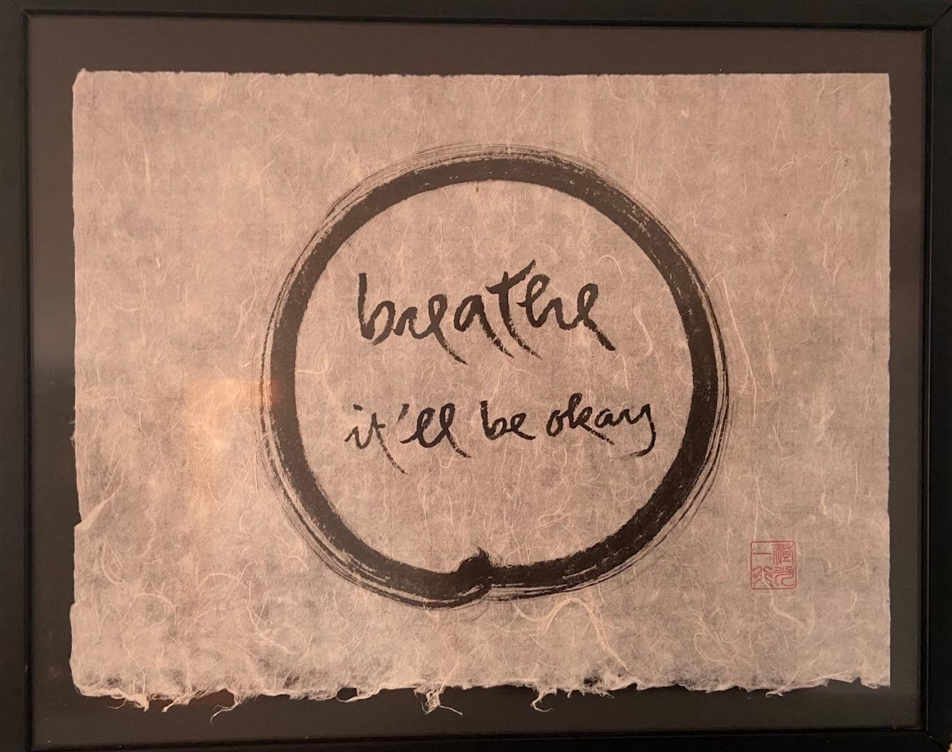 Thich Nhat Hanh,   Breathe it'll be okay,  15" x 18.5"
