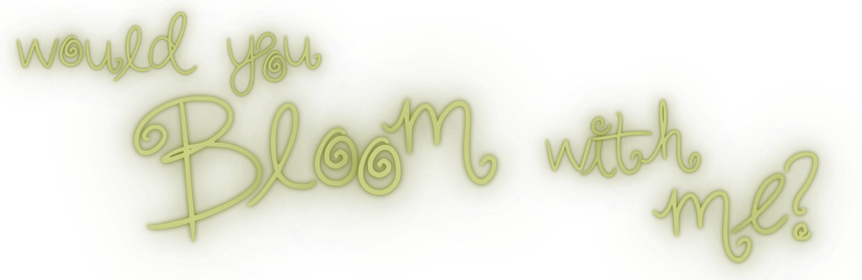 Text in green speech bubbles asking, "Would you bloom with me?"