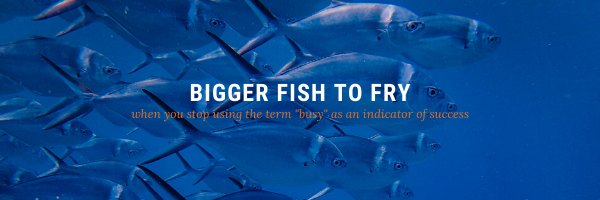 Bigger Fish to Fry