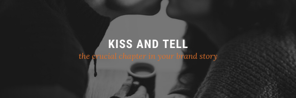Kiss and Tell: The crucial chapter to your story