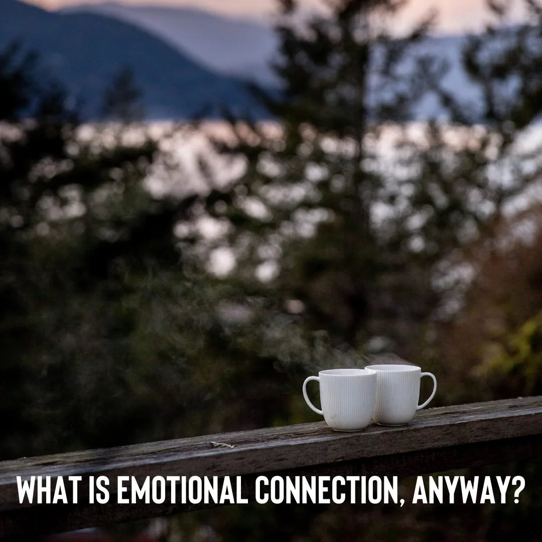 What is Emotional Connection, Anyway?