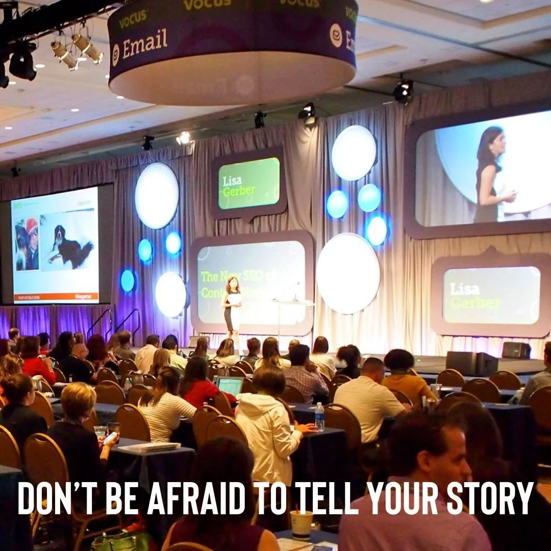 Don’t Be Afraid to Tell Your Story