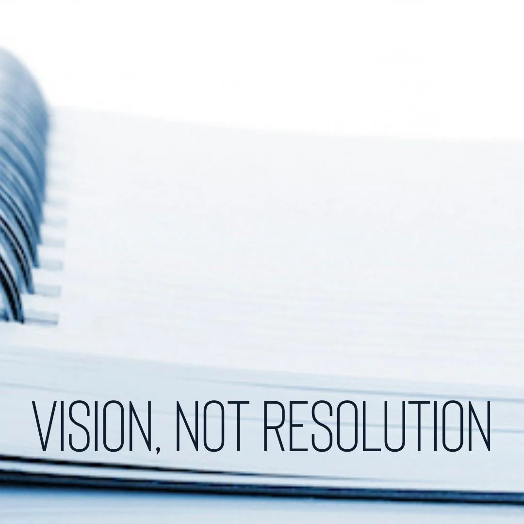 Vision, not Resolution