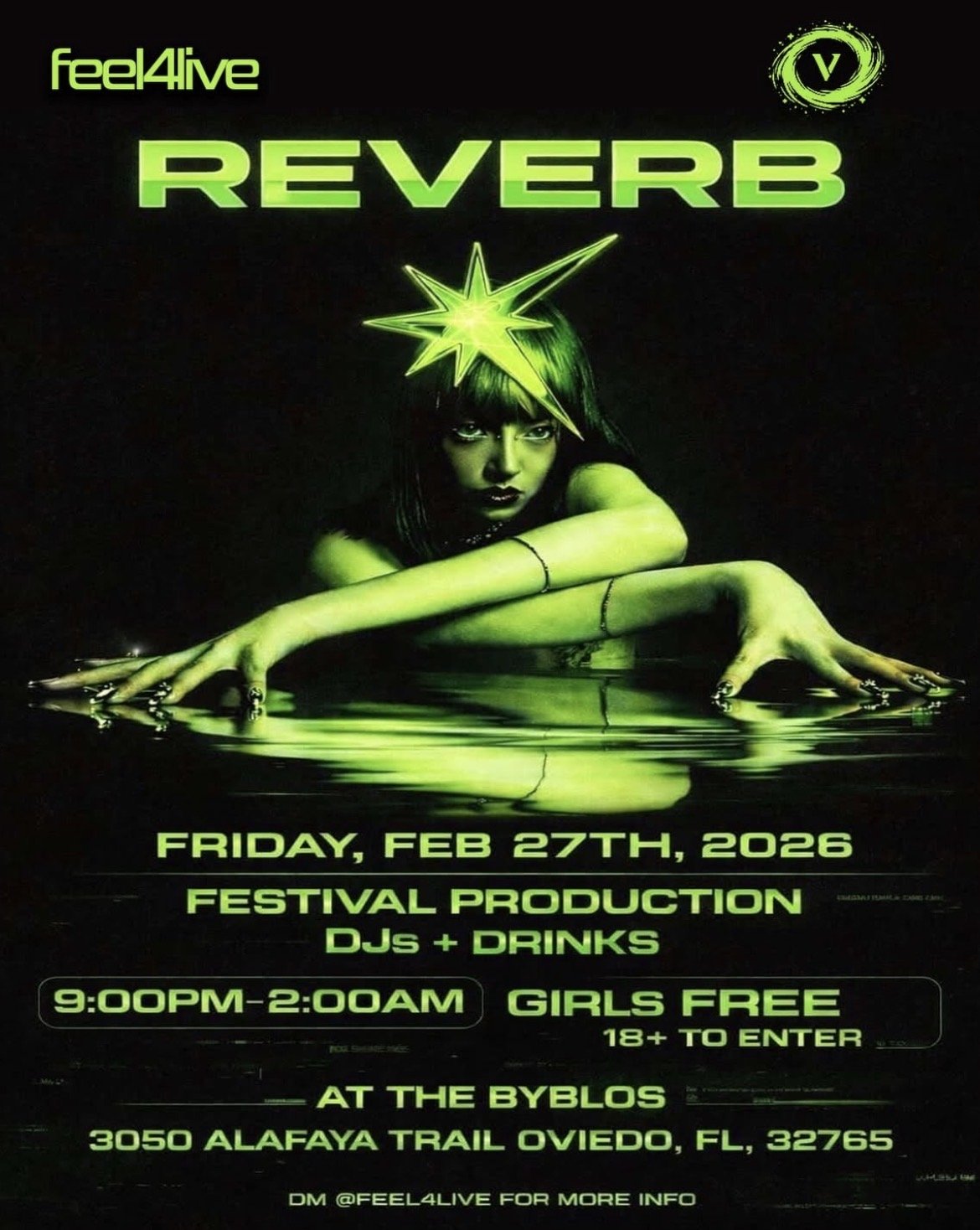 Green-themed flyer for a Reverb music event featuring a woman with green makeup, reaching out over a reflective water surface. The event occurs on February 27, 2026, at The Byblos in Oviedo, Florida, from 9 PM to 2 AM, with free entry for girls and age 18 and older. DJ performances and drinks are advertised.