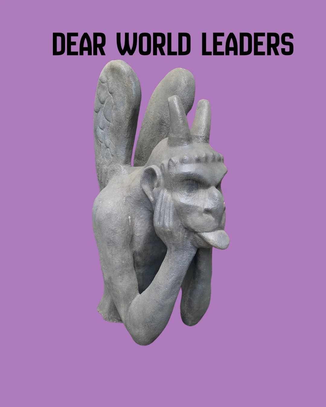 Satire has always been one of art&rsquo;s quiet weapons. I personally use it to survive all that annoys me, big or small. Today I saw this gargoyle, and I couldn't resist sticking my tongue at the warmongers. 
Here's a prompt for you:
Draw, collage, 