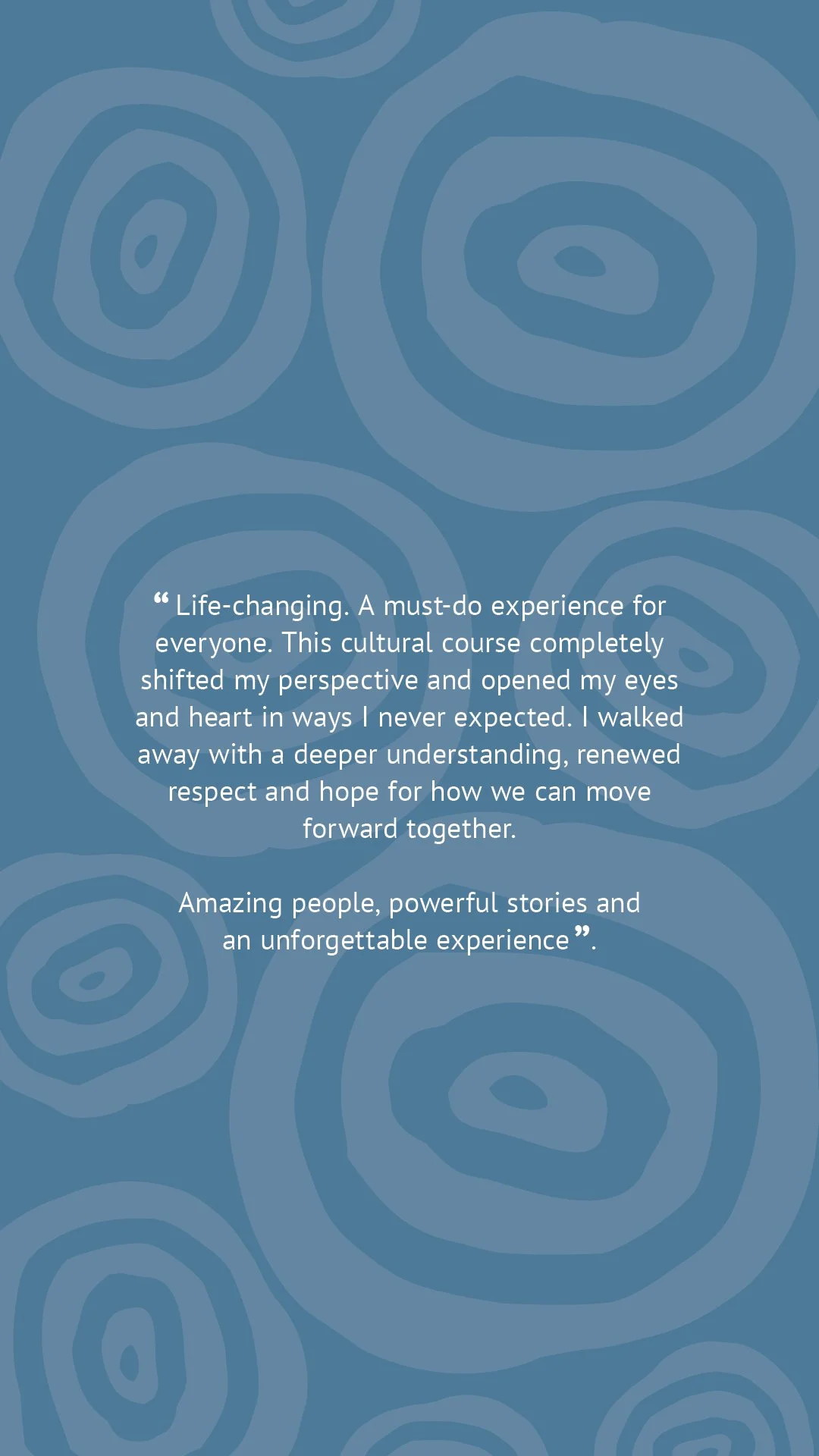 A quote about a cultural experience that was life-changing, emphasizing understanding, respect, and hope for movement forward together.