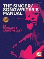 The Singer/Songwriter's Manual written by Michaela Anne