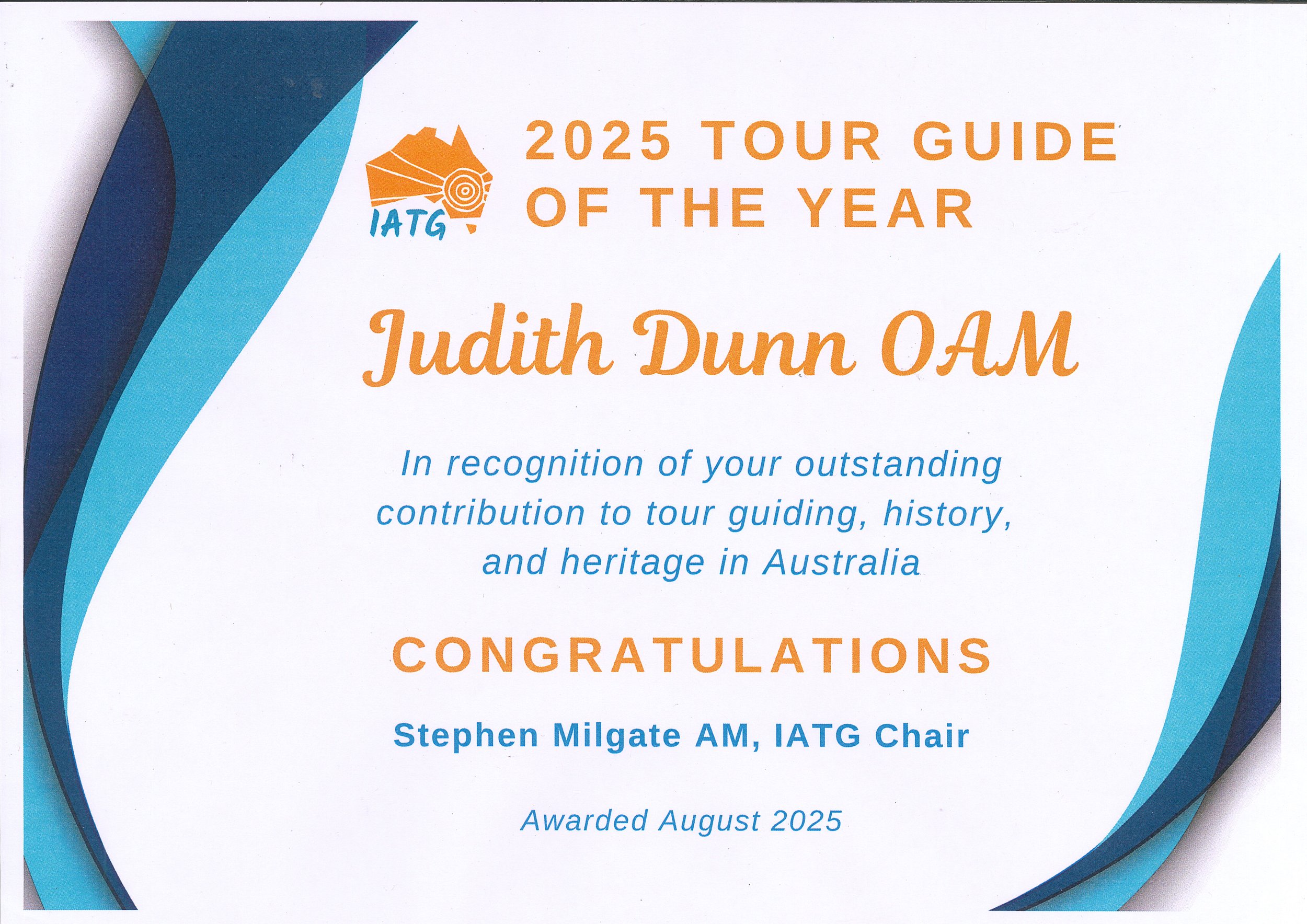 Certificate awarded to Judith Dunn OAM by IATG for the 2025 Tour Guide of the Year, recognizing her outstanding contribution to tour guiding, history, and heritage in Australia, presented in August 2025.