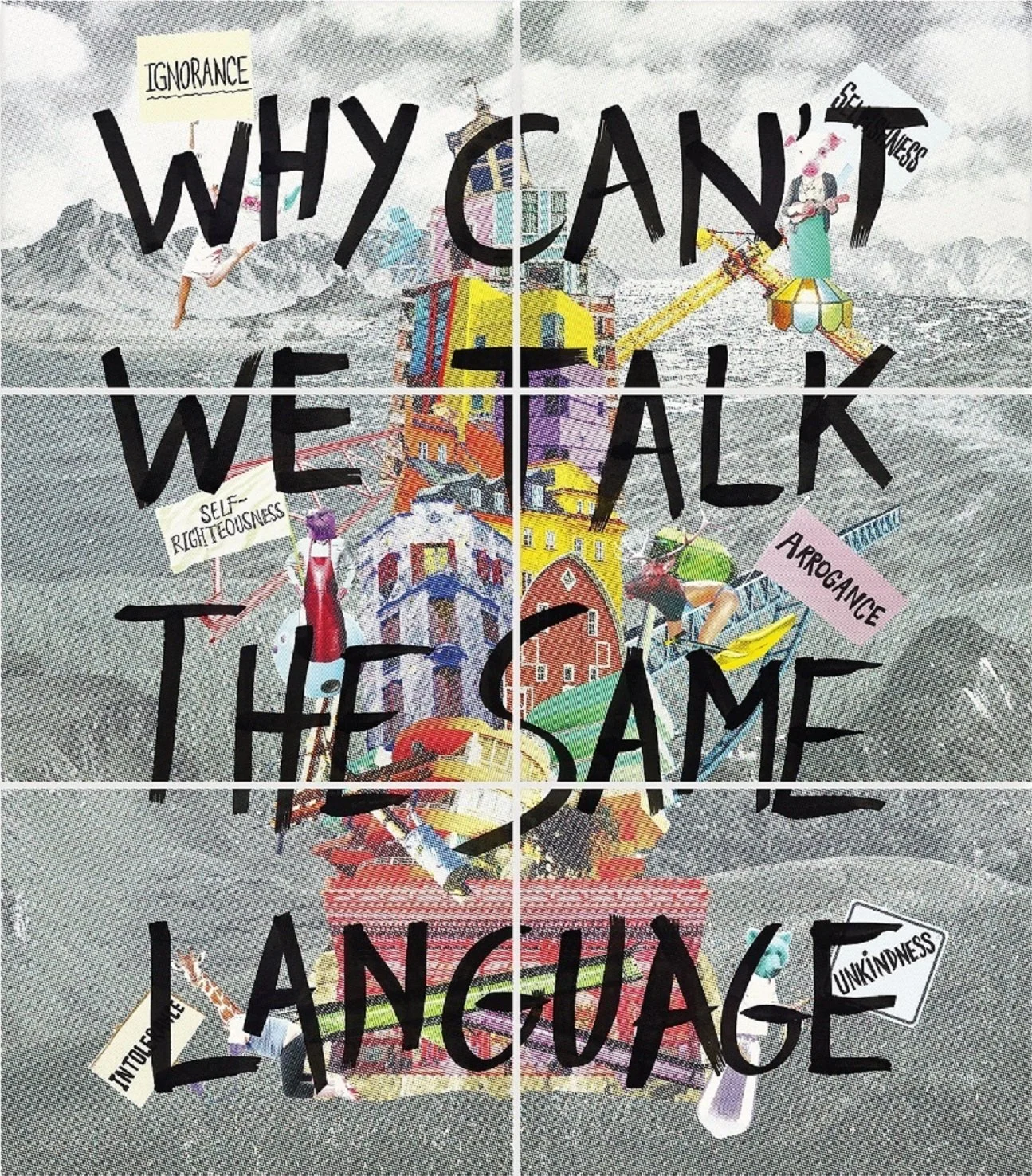 Decorative poster with hand-drawn illustrations of a mountain landscape, a circus tent, colorful buildings, a person on an amusement ride, and cut-out words and phrases. The central message reads: "Why can't we talk the same language?" with additiona