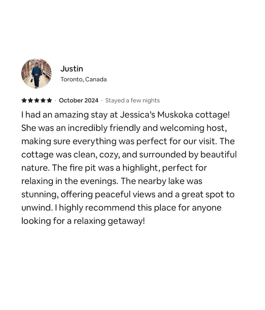 A customer review from Justin in Toronto, Canada, praising their stay at Jessica's Muskoka cottage, highlighting its cleanliness, cozy atmosphere, fireplace, and scenic nearby lake.