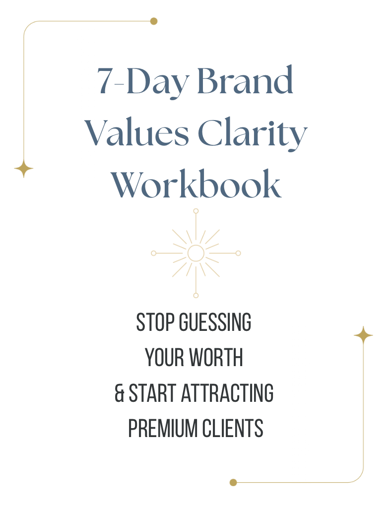 Cover page of a workbook titled '7-Day Brand Values Clarity Workbook' with a subtitle 'Stop guessing your worth & start attracting premium clients' and decorative gold accents.