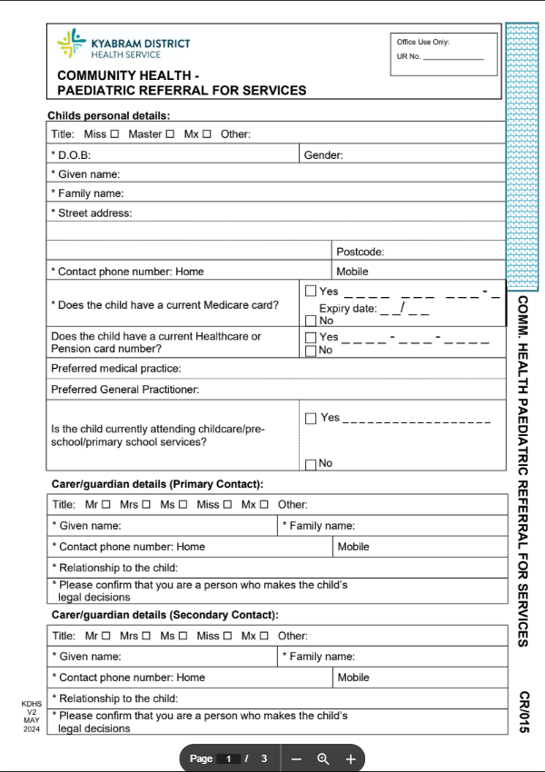 A form titled 'Community Health - Pediatric Referral for Services' from Kyabram District Health Service. It includes fields for child's personal details, such as title, date of birth, gender, name, address, contact phone numbers, and health insurance information. There are sections for medical practice preferences, current attendance in childcare or preschool, and guardian details, including primary and secondary contacts. The form contains checkboxes, lines for entering information, and instructions for the user.