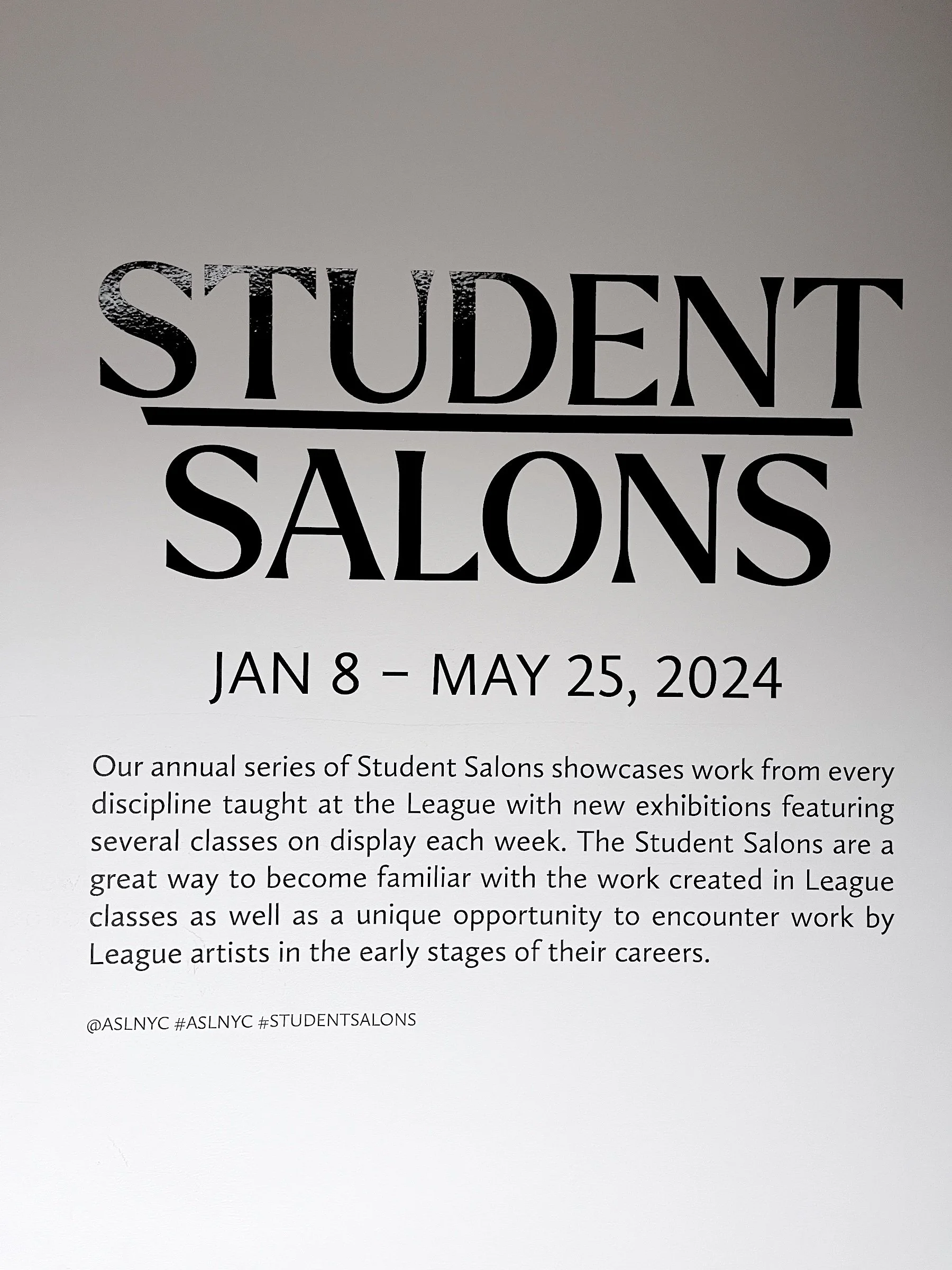 Poster for an exhibition called "Student Salons" displaying from January 8 to May 25, 2024, promoting student art showcases at the League.