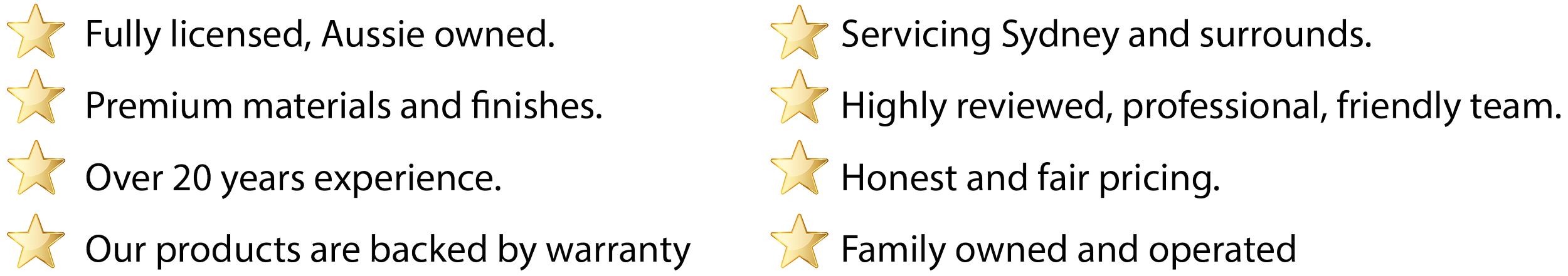 List of business qualities with star icons: Fully licensed, Aussie owned, Premium materials and finishes, Over 20 years experience, Servicing Sydney and surrounds, Highly reviewed, professional, friendly team, Honest and fair pricing, Family owned and operated.