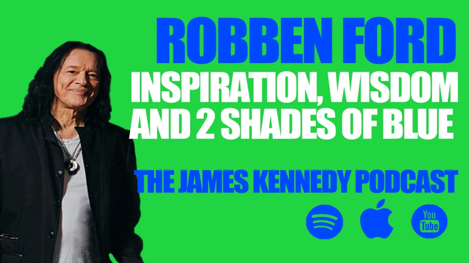 ROBBEN FORD - STAYING INSPIRED, LIFE LESSONS AND THE MUSIC INDUSTRY