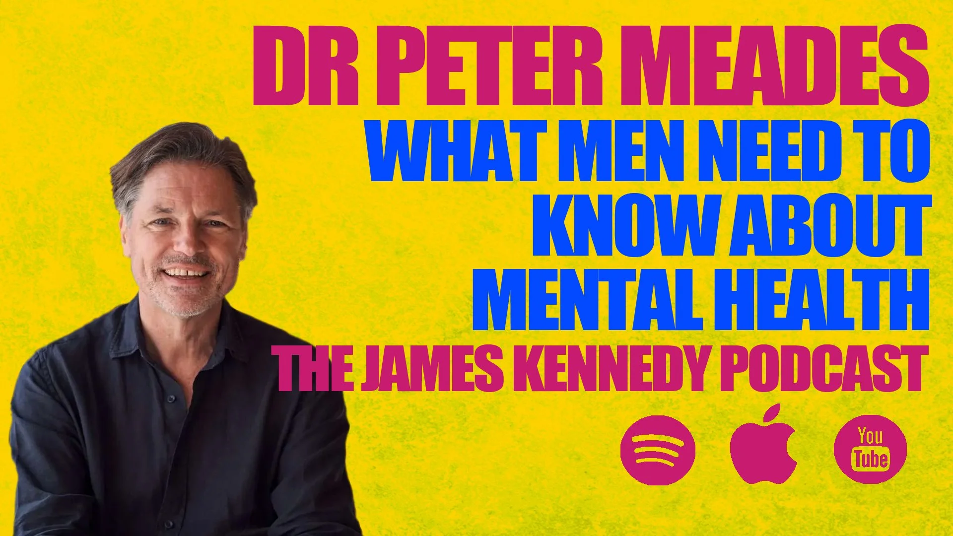 DR PETER MEADES - WHAT MEN NEED TO KNOW ABOUT MENTAL HEALTH