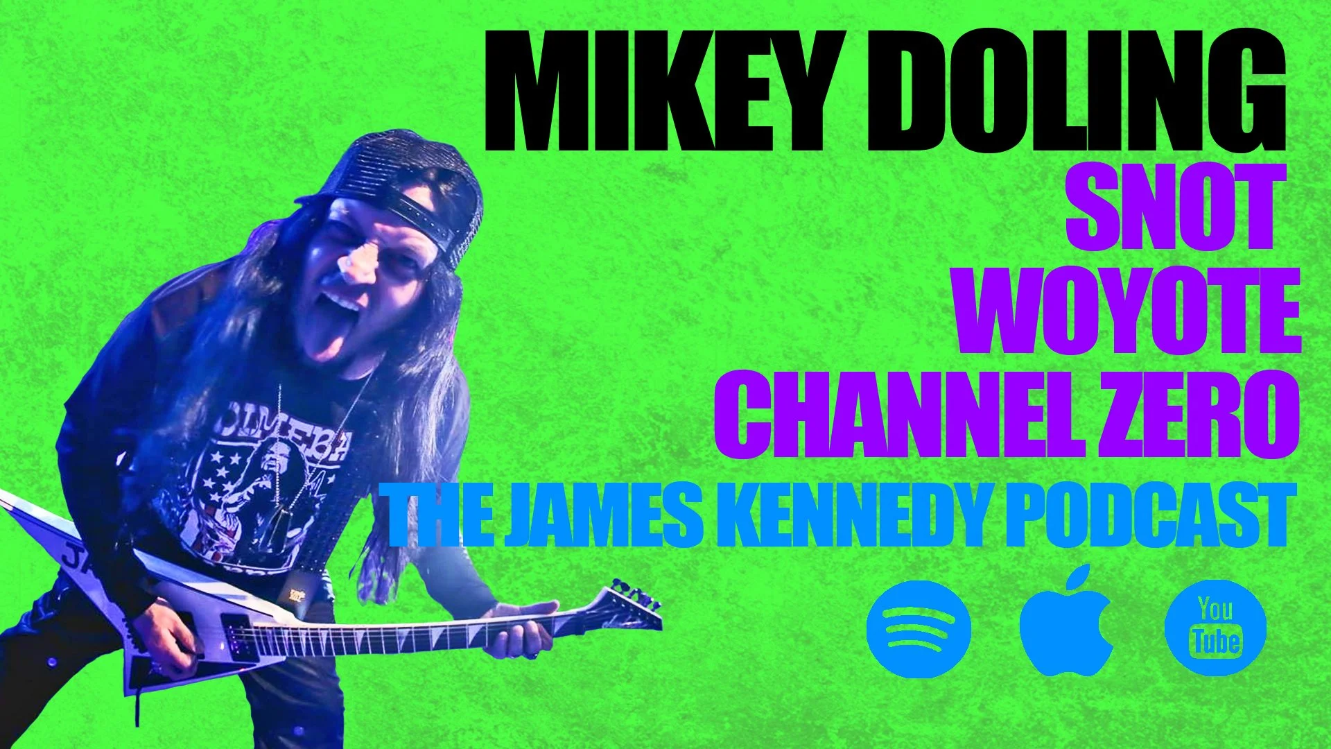 MIKEY DOLING - SNOT, CHANNEL ZERO AND WOYOTE